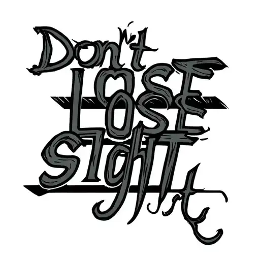 Dont Lose Sight Skinny Lettering