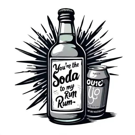 Rum Bottle With Soda Can With Script Saying You're The Soda To My Rum