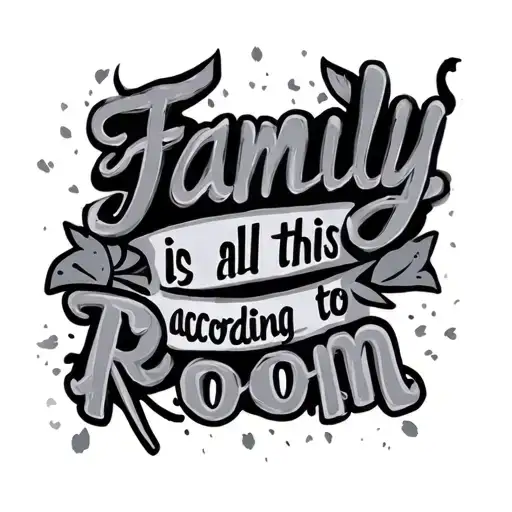 Family Is All This Word According To The Room