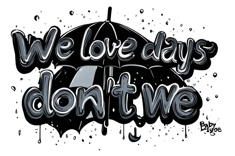 We Love Rainy Days Dont We Baby