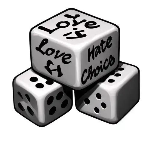 Love Hate Dice Life Choices Struggle