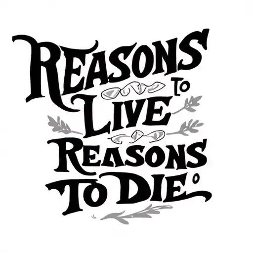 Lettering Written Reasons To Live Give Reasons To Die