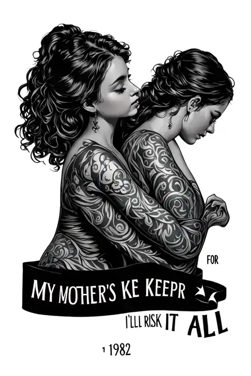 My Mother's Keeper For Her I'll Risk It All With 10-6-1982 In Roman Numerals