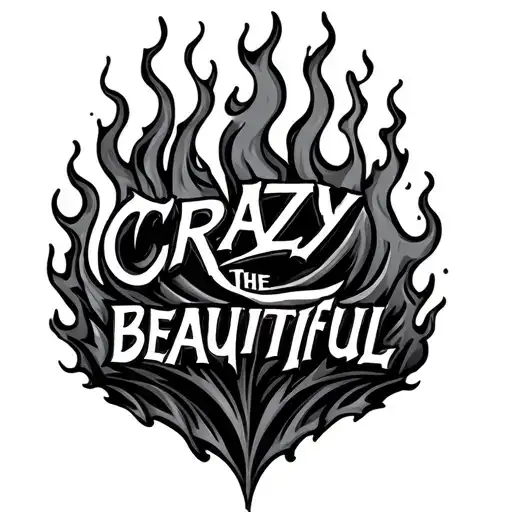 The Words Crazy Beautiful Flames Surrounding Them