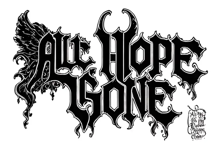 Gothic Text All Hope Is Gone
