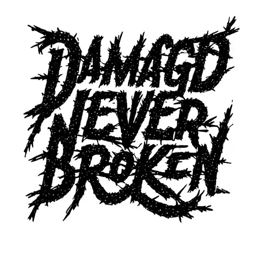 Barbed Wire Writing Saying Damaged Never Broken