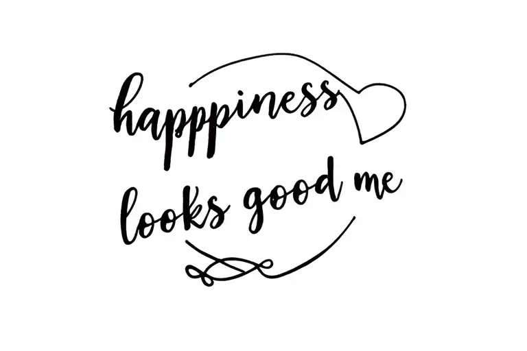Happiness Looks Good On Me Quote Surrounded