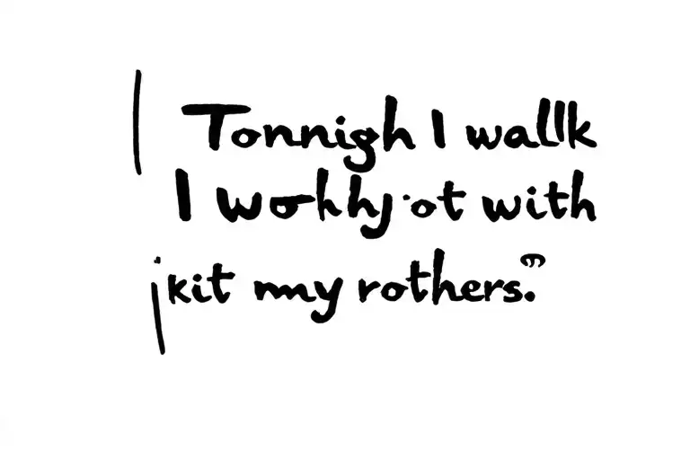 Quote Saying Tonight I Walk With My Brothers