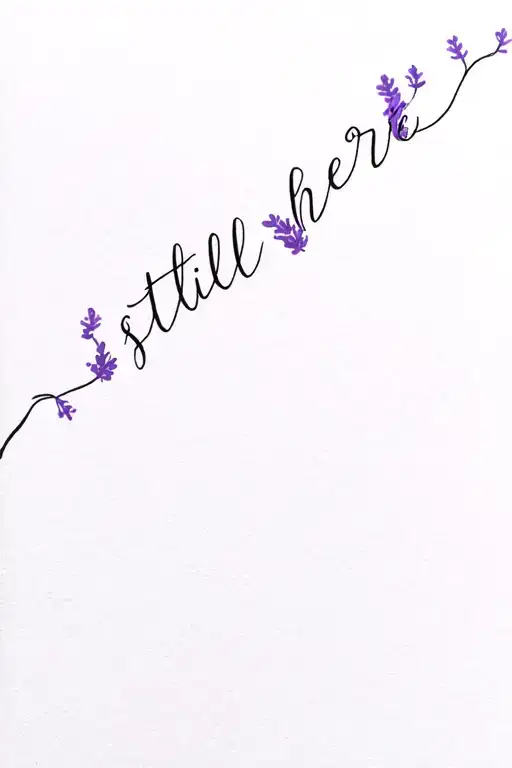 Lavender Tattoo With Word Still Here