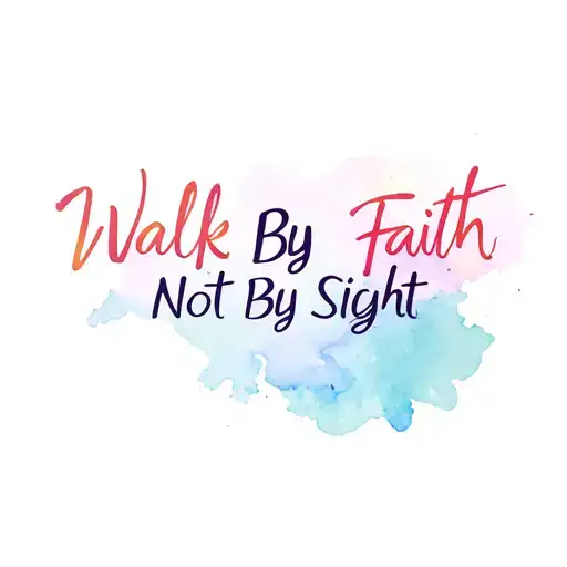 Walk By Faith Not By Sight