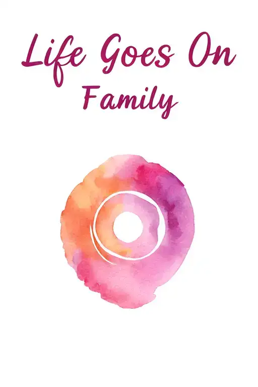 Family Symbol With The Phrase Life Goes On